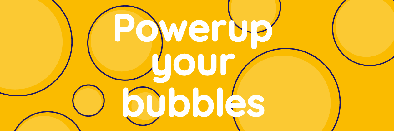 powerup-your-bubbles_1260x420