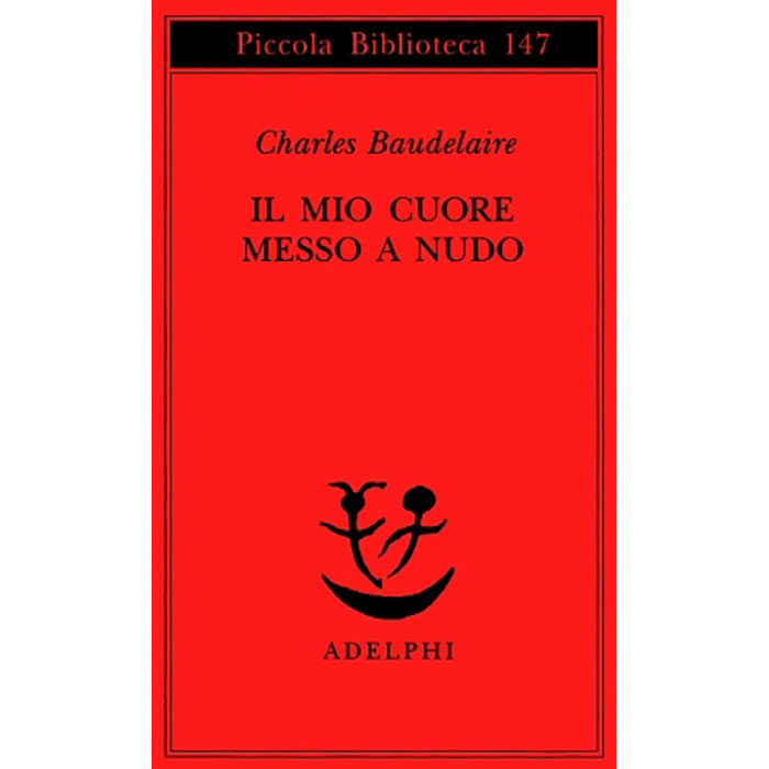 Baudelaire - Il mio cuore messo a nudo