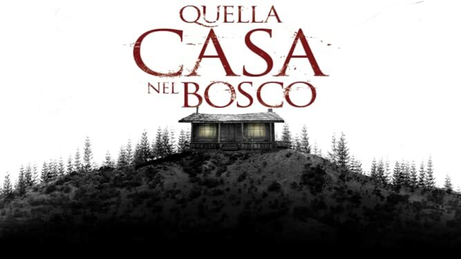 Horror Prime Video - Quella Casa nel Bosco